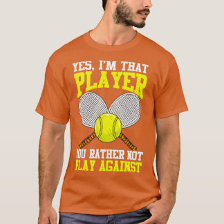 T-shirt Tennis Oui Je Suis Joueur Vous Préférez Ne Pas Jou
