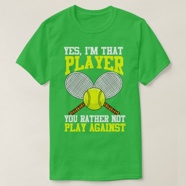 T-shirt Tennis Oui Je Suis Joueur Vous Préférez Ne Pas Jou (Design devant)