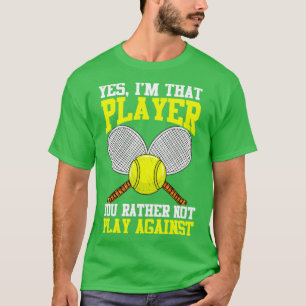 T-shirt Tennis Oui Je Suis Joueur Vous Préférez Ne Pas Jou