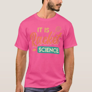 T-shirt Tennis saying It is Racket Science Tennis player