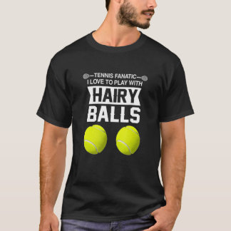 T-shirt Tennis Tennis Fanatic J'Aime Jouer Avec Hairy B