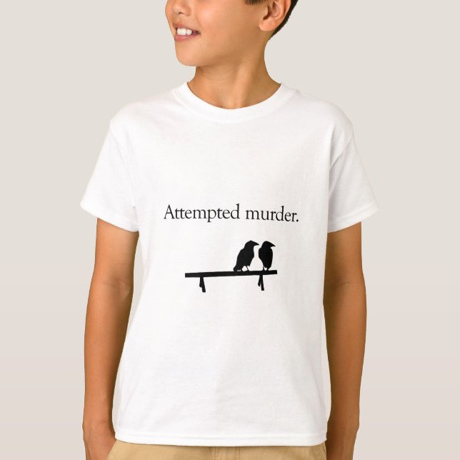 T-shirt Tentative de meurtre (Devant)