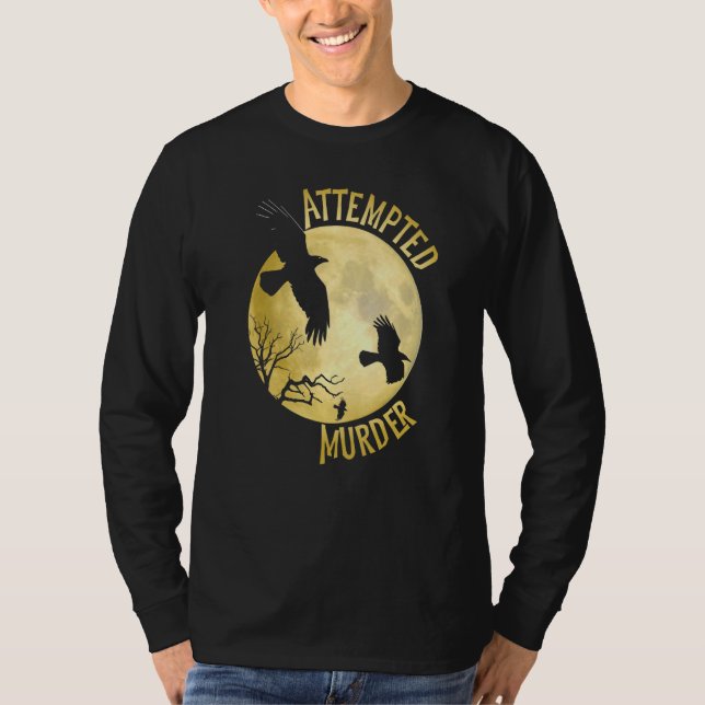 T-shirt Tentative de meurtre Crow Raven Corvid Pun (Devant)
