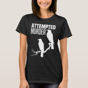 T-shirt Tentative de meurtre Crows Ravens Bird meme Drôle
