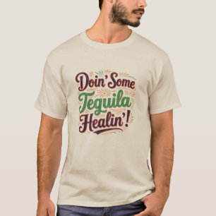 T-shirt Tequila Healin'I
