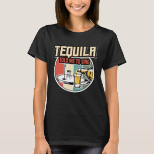 T-shirt Tequila M'A Dit Chanter