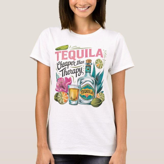 T-shirt Tequila moins chère que la thérapie (Devant)