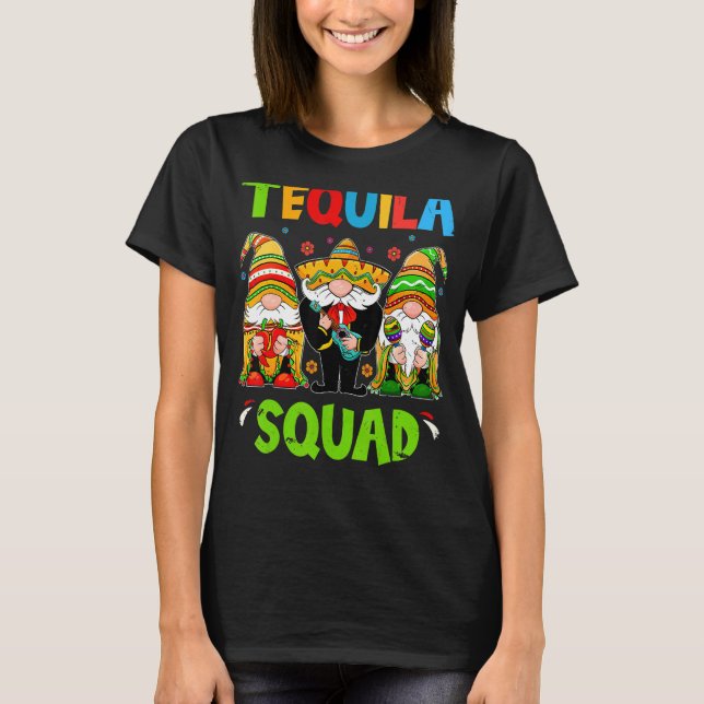 T-shirt Tequila Squad Cinco De Mayo Gnomes Fiesta Me (Devant)