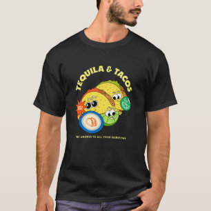 T-shirt Tequila & Tacos - La réponse à toutes vos question