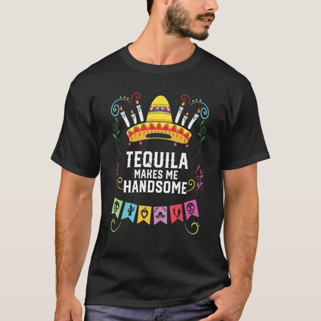 T-shirt Tequilla Me Rend Belle Boisson De Tequila Alcooliq (Devant)