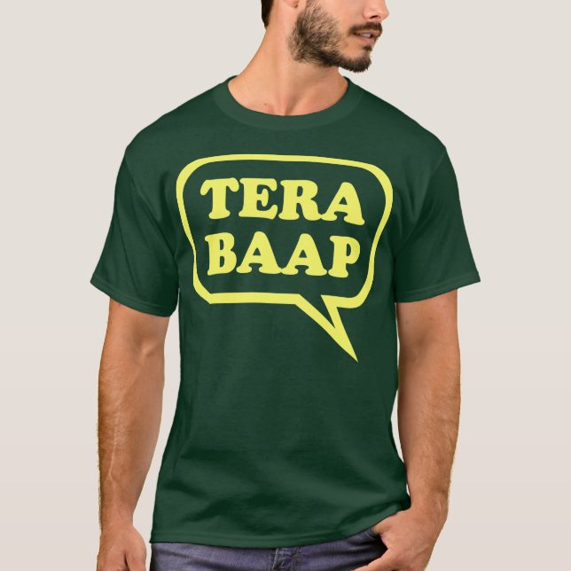 T-shirt Tera de Baap - de Desi (Devant)
