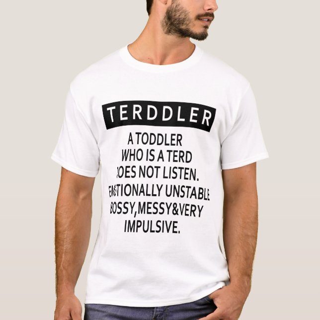 T-shirt terddler un bambin qui est un terd ne m'écoute pas (Devant)