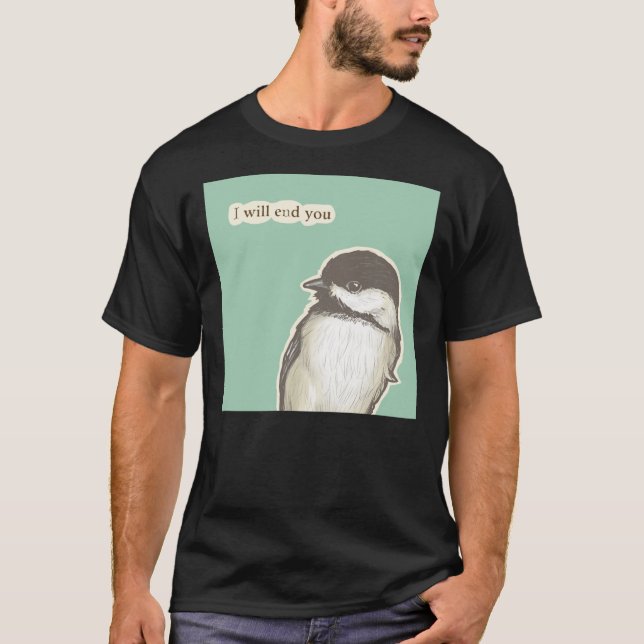 T-shirt Terminez votre chickadee (Devant)