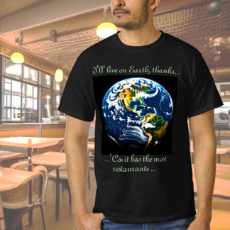 T-shirt Terre a des restaurants...