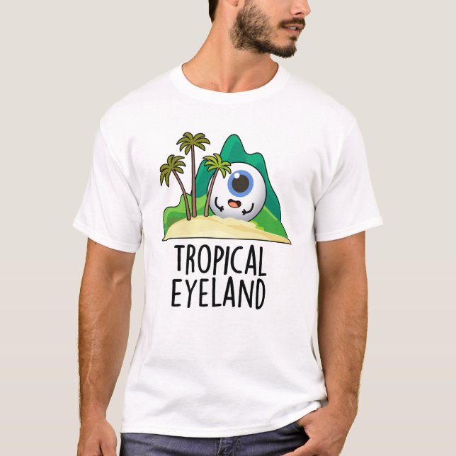 T-shirt Terre des yeux tropicaux Pun de l'île Funny (Devant)