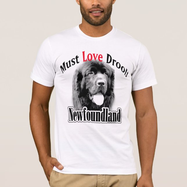 T-shirt Terre-Neuve doit aimer Drool (Devant)