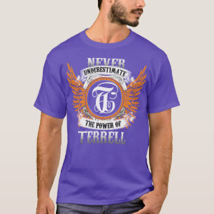 T-shirt Terrell Nom Chemise Ne Sous-Estime Jamais La Puiss