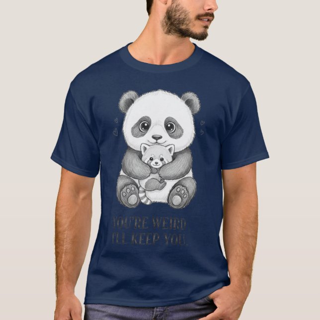 T-shirt T'es bizarre, je te garderai Funny panda (Devant)