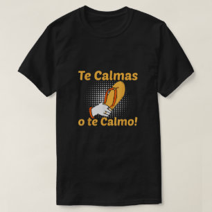 T-shirt T'es Calme Ou Je Me Calme Mère Espagnole Mexicaine
