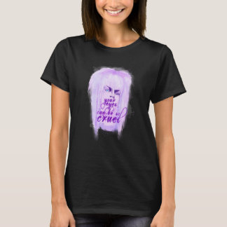 T-shirt Tes yeux peuvent être si cruels