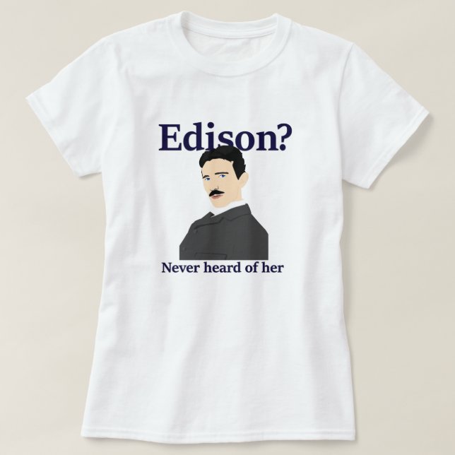 T-shirt Tesla taquinant Edison - n'a jamais entendu parler (Design devant)