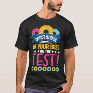 T-shirt Test Day Donut Stress Testing s for Women Teachers