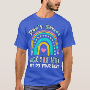 T-shirt Test Day Rock The Test Teacher Test Day Rainbow