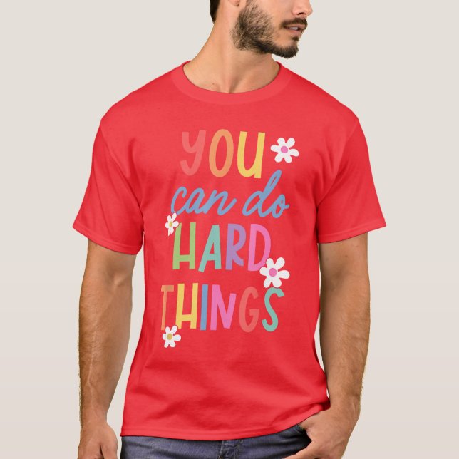 T-shirt Test Day Teacher You Can Do Hard Things Student Wo (Devant)