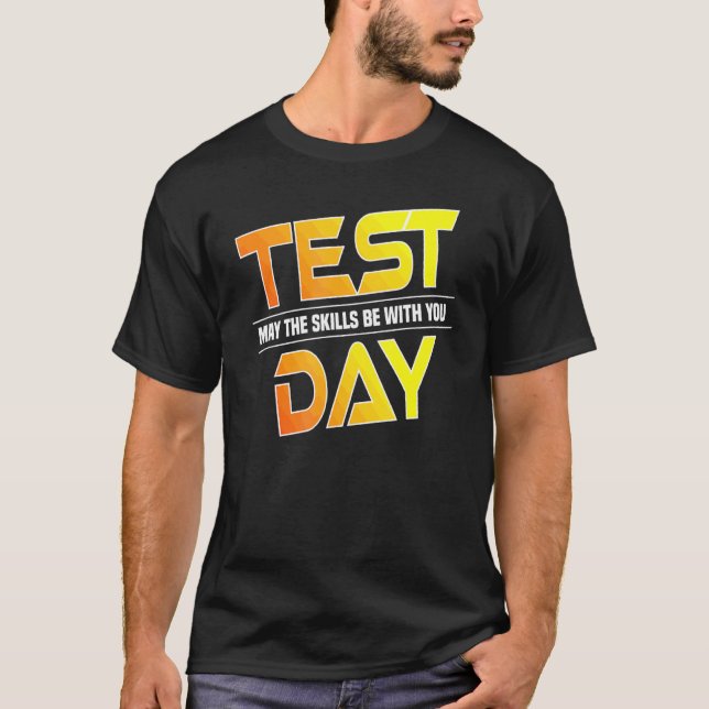 T-shirt Test Day Test mai Les compétences être avec vous S (Devant)