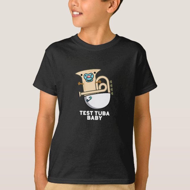 T-shirt Test Tuba Baby Funny Science Tuba Pun Dark BG (Devant)