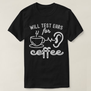 T-shirt Testera les oreilles pour le café, citations d'aud