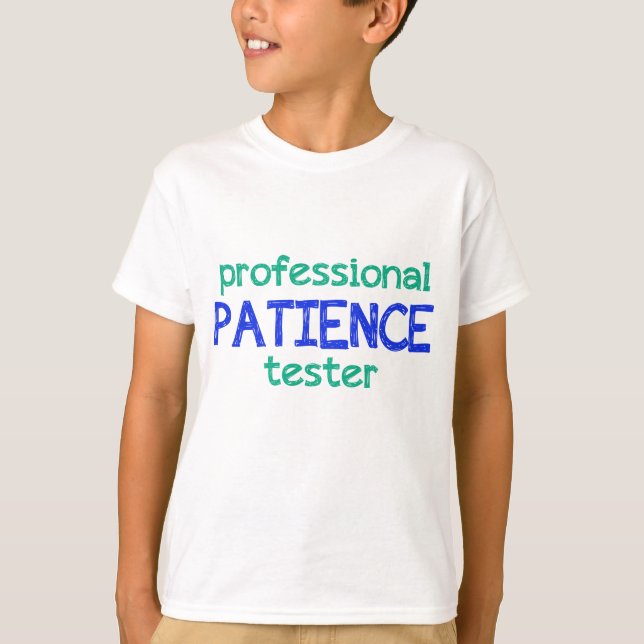 T-shirt testeur de patience professionnel (Devant)