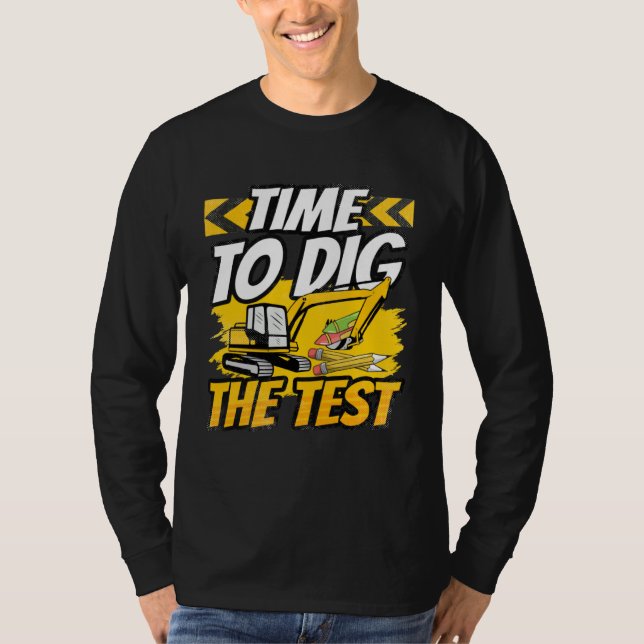 T-shirt Testing Day Teacher Time to Dig the Test Excavator (Devant)
