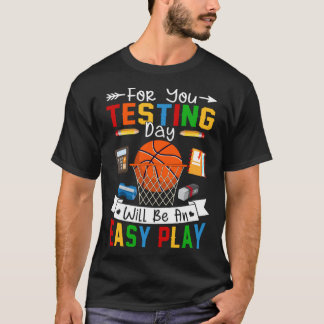 T-shirt Testing Day Will Be An Easy Play Basketball Testin