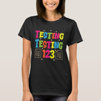 T-shirt Testing Testing 123 Cute Test Day Teacher 1