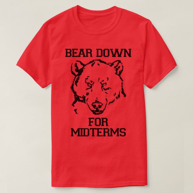 T-shirt Tests Funny College - Bear Down For Midterms (Design devant)