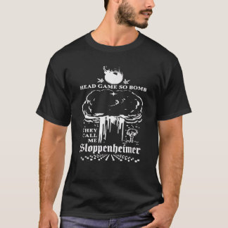 T-shirt Tête Jeu Alors Bombe Ils M'Appelent Sloppenheimer 