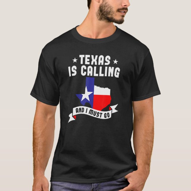 T-shirt Texas Appelle Et Je Dois Aller Au Texas (Devant)