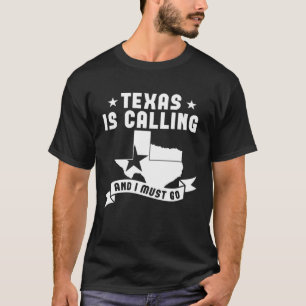 T-shirt Texas Appelle Et Je Dois Y Aller