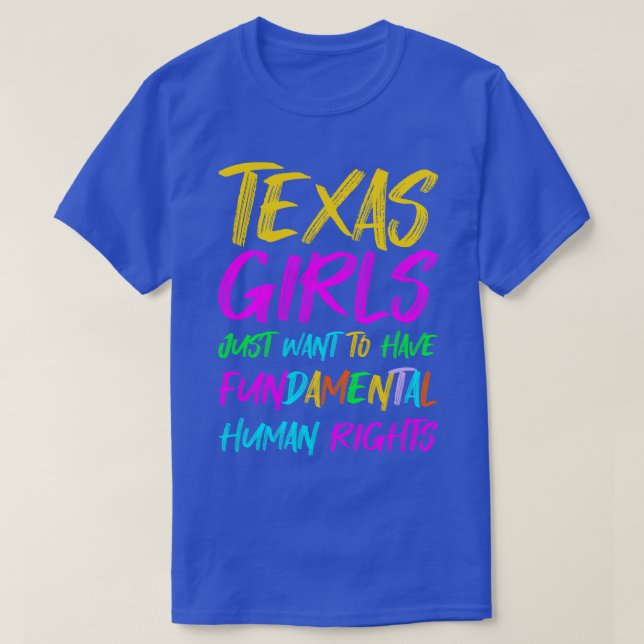 T-shirt Texas Girls Veut Juste Avoir Un Ri Humain Fondamen (Design devant)