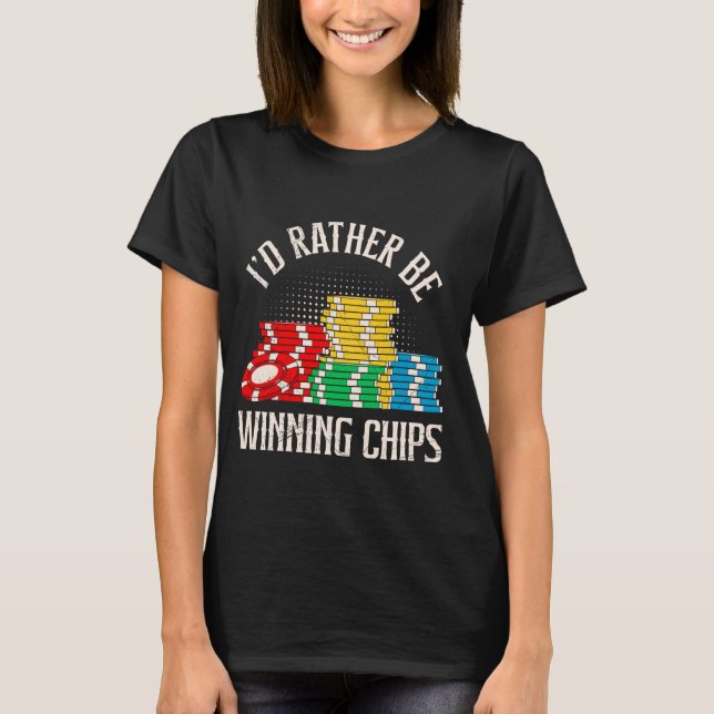 T-shirt TEXAS HOLDEM JE VOUDRAIS PLUTÔT GAGNER CHIPS Poker (Devant)