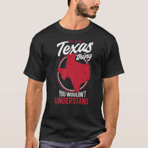 T-shirt Texas Pride C'est un Texas que tu ne comprendrais 