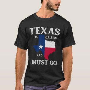 T-shirt Texas Texas appelle et je dois aller Texan
