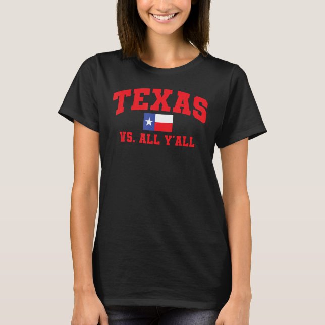 T-shirt Texas Vs All Y'All Texas Pride Home State Texas S (Devant)