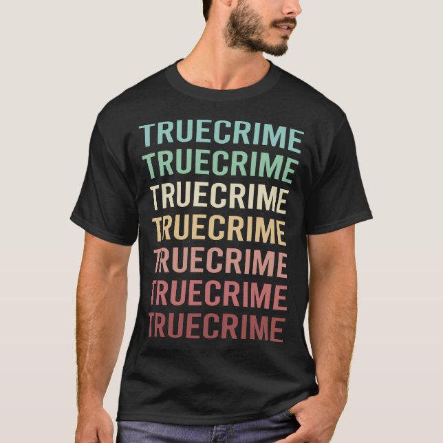 T-shirt Texte coloré Véritable crime (Devant)