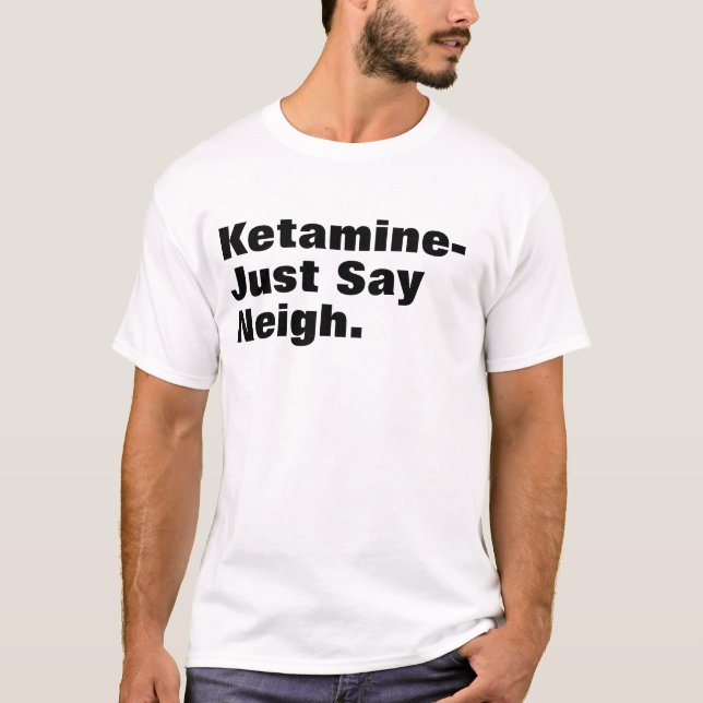 T-shirt texte de ketamine (Devant)