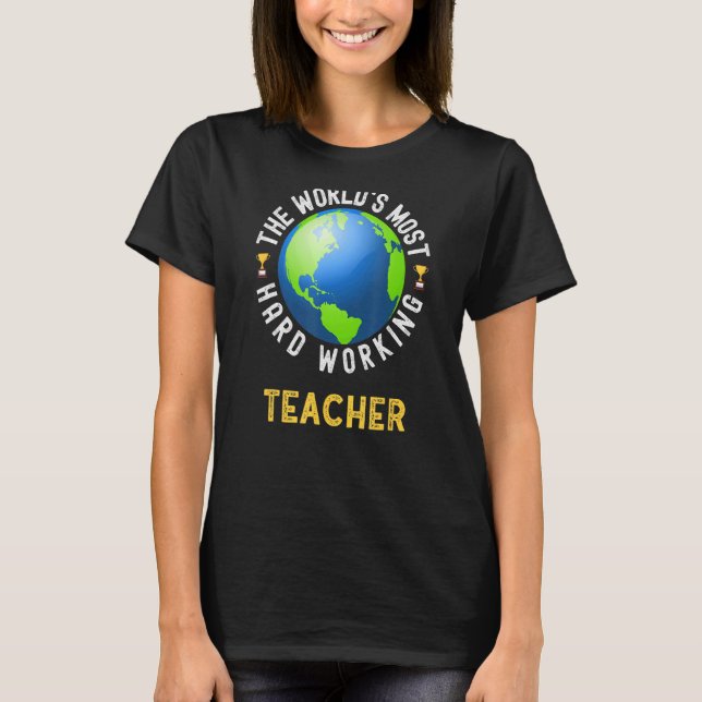 T-shirt Texte Dire l'enseignant le plus travailleur du mon (Devant)