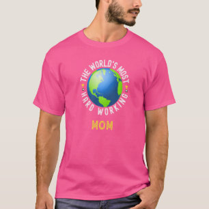 T-shirt Texte disant maman la plus travailleuse du monde