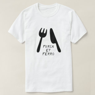 T-shirt Texte en latin : furca et ferro et fourche et cout