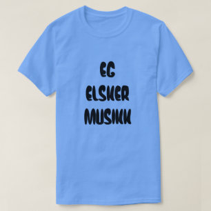 T-shirt Texte norvégien par exemple elsker musikk - I love